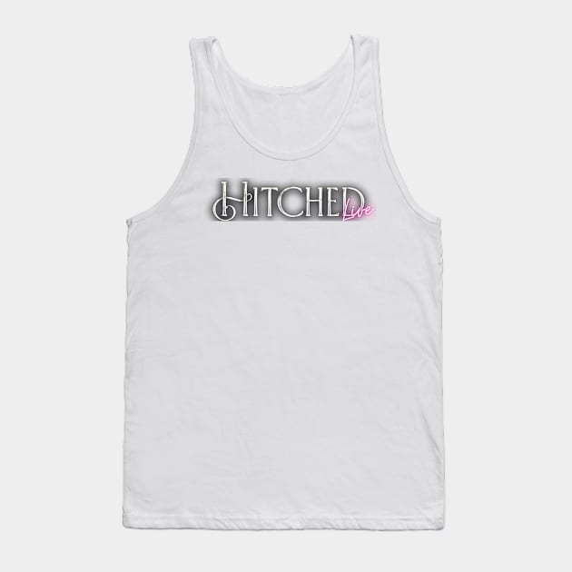 Hitched Live Title Tank Top by GK DeRosa Swag Store 